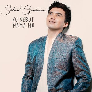 Sahrul Gunawan的專輯Ku Sebut Nama Mu