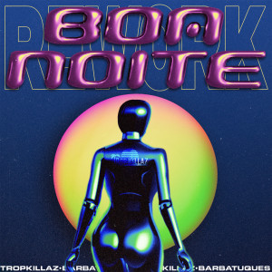 收聽Tropkillaz的Boa Noite (Rework)歌詞歌曲