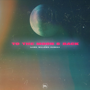 Listen to To the Moon & Back song with lyrics from ILURO