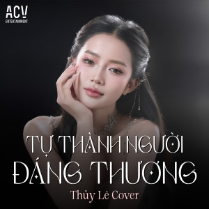 Listen to Tự Thành Người Đáng Thương (Acv Deep) song with lyrics from Thúy Lê