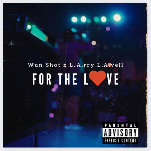 收聽Wun Shot的For The Love (Explicit)歌詞歌曲