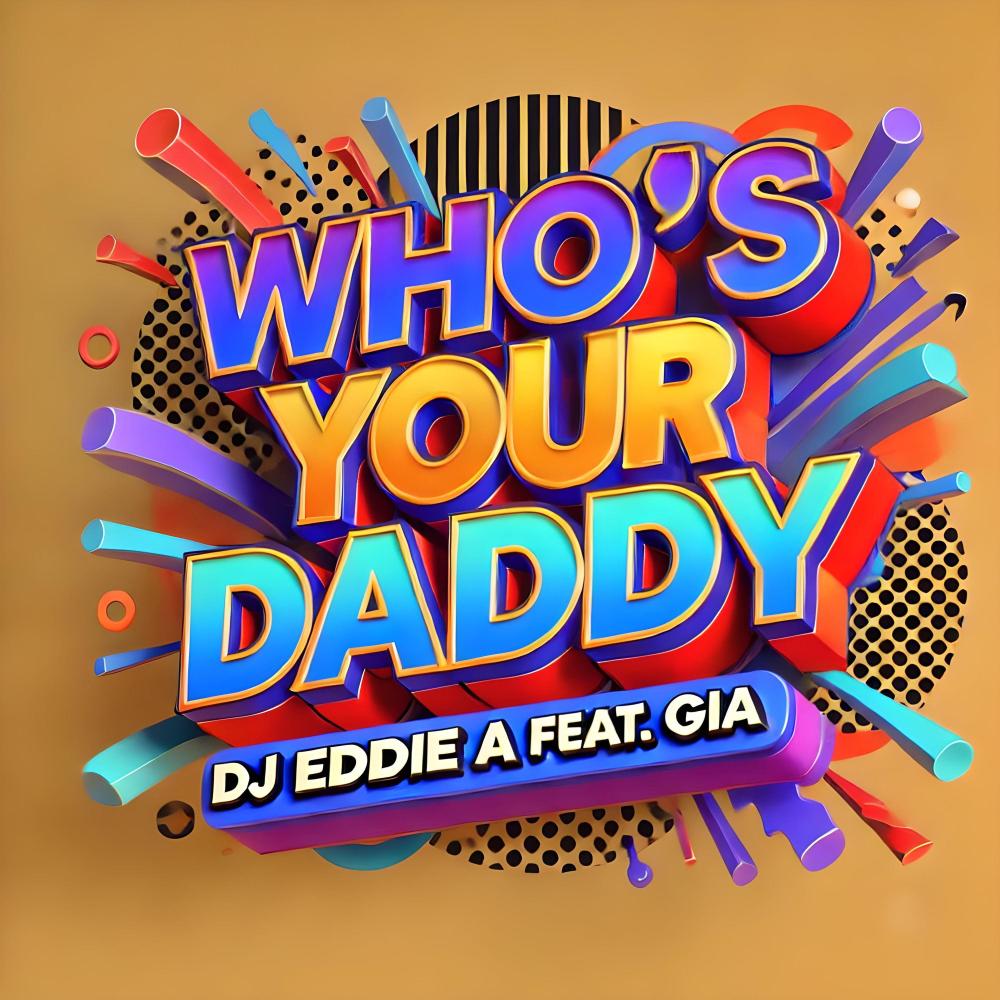 WHO'S YOUR DADDY