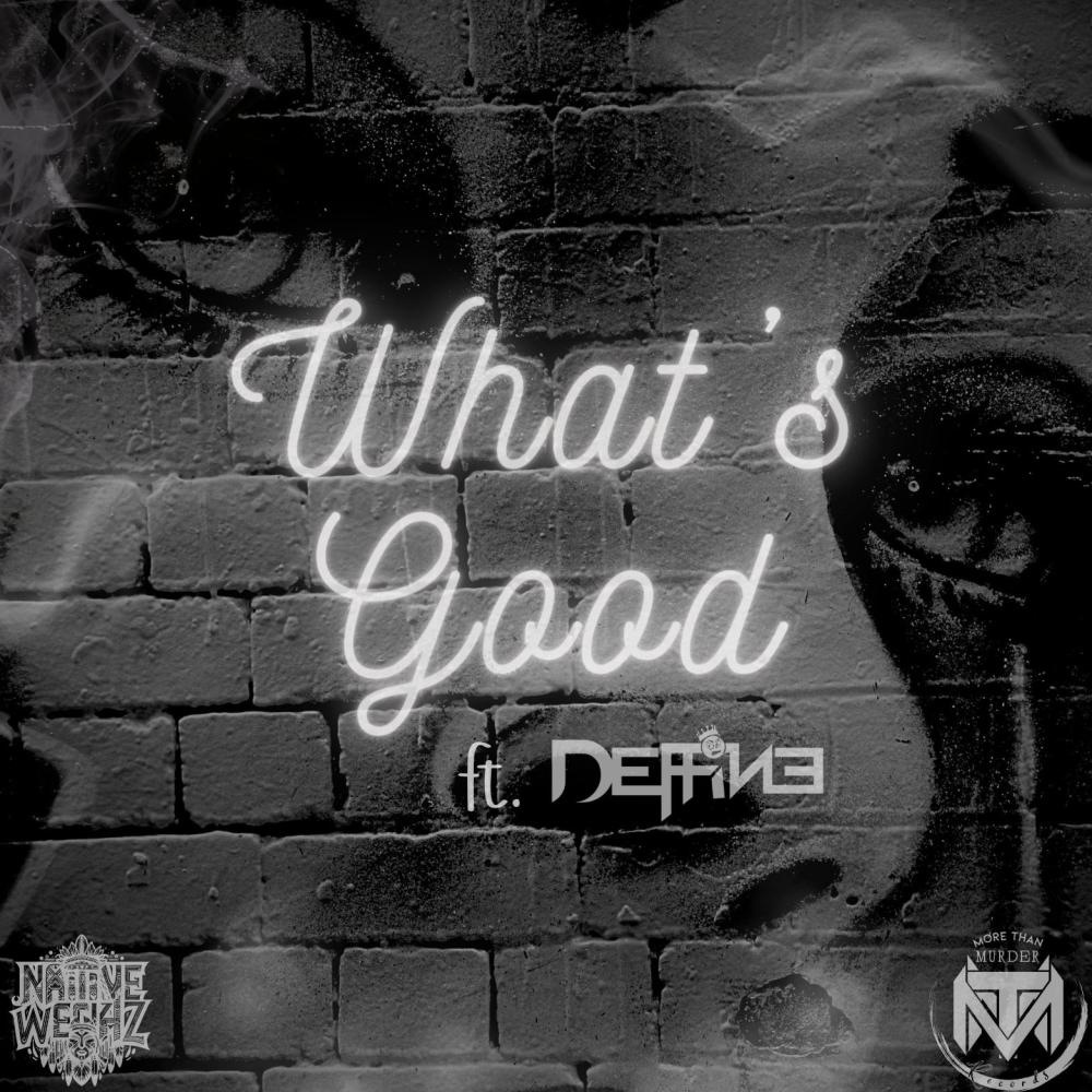 Whats Good (feat. Deffine) (Explicit)