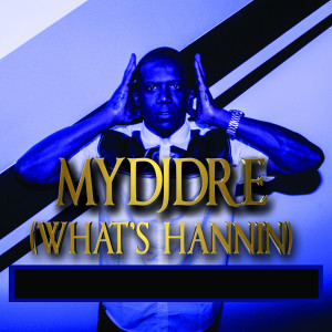 MyDJDre的专辑What's Hannin (Explicit)