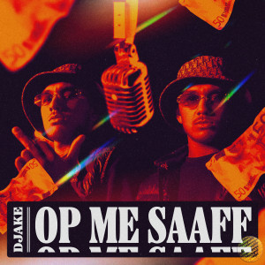 Album Op Me Saaff (Explicit) from Djake