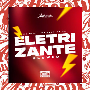 收聽DJ NEGO DA ZO的Eletrizante Slowed (Explicit)歌詞歌曲