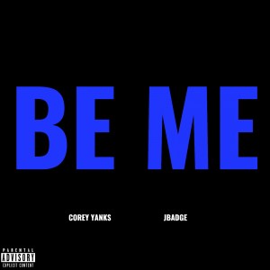 Corey Yanks的專輯Be Me (Explicit)