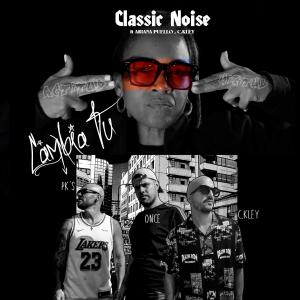 ดาวน์โหลดและฟังเพลง Cambia tu (feat. Arianna puello & Carssyus Kley) พร้อมเนื้อเพลงจาก Classic Noise