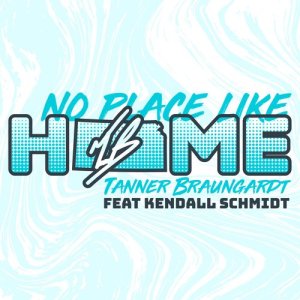 Tanner Braungardt的專輯No Place Like Home (feat. Kendall Schmidt)
