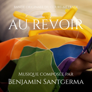 Album Au Revoir (Bande Originale du Court-Métrage) oleh Benjamin Santgerma