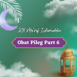 Album Obat Pileg, Pt. 6 oleh H Ma'ruf Islamuddin