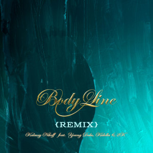 Listen to Body Line (feat. Young Dalu, Kidella & 2K) [Remix] (Remix) song with lyrics from Kalassy Nikoff