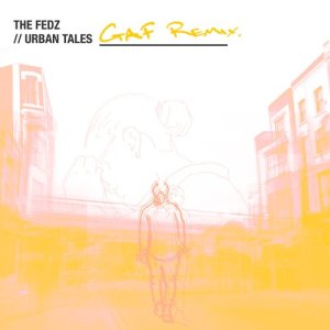 The Fedz的專輯Urban Tales (Gaf Remix)