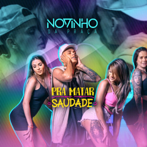 ดาวน์โหลดและฟังเพลง Pra Matar Saudade พร้อมเนื้อเพลงจาก MC Novinho da Praça