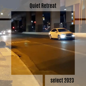 Album Quiet Retreat Select 2023 oleh Various