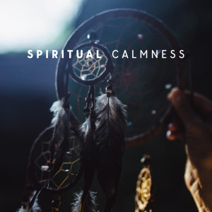 Album Spiritual Calmness (Soothing Music and Nature Sounds for Healing Yoga, Transcendental Meditation and Relaxation) oleh Soothing Music Collection
