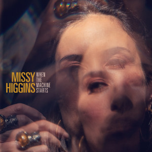 Album When the Machine Starts oleh Missy Higgins