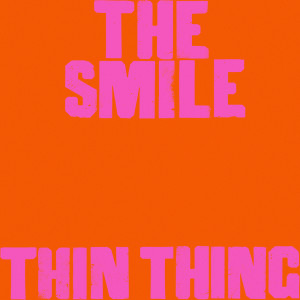 The Smile的专辑Thin Thing