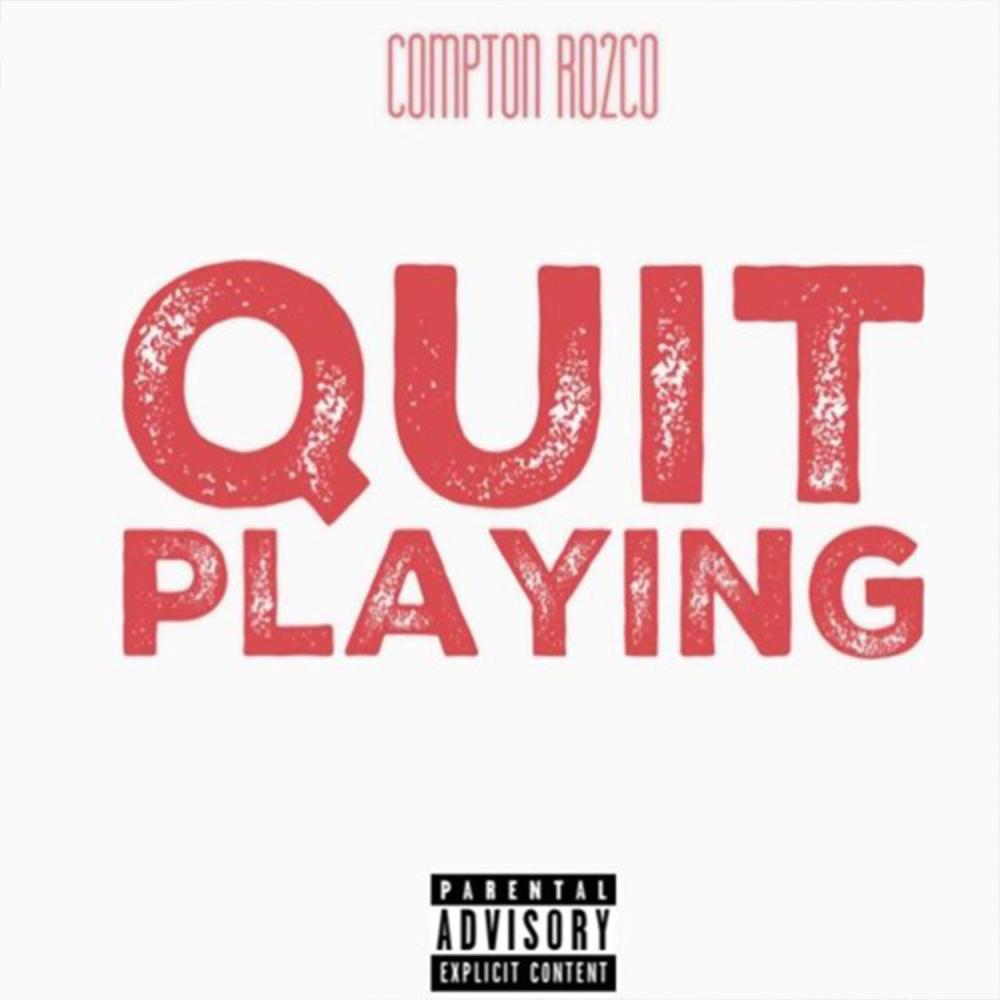 Quit Playing (Explicit)