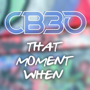 ดาวน์โหลดและฟังเพลง That Moment When พร้อมเนื้อเพลงจาก CB30