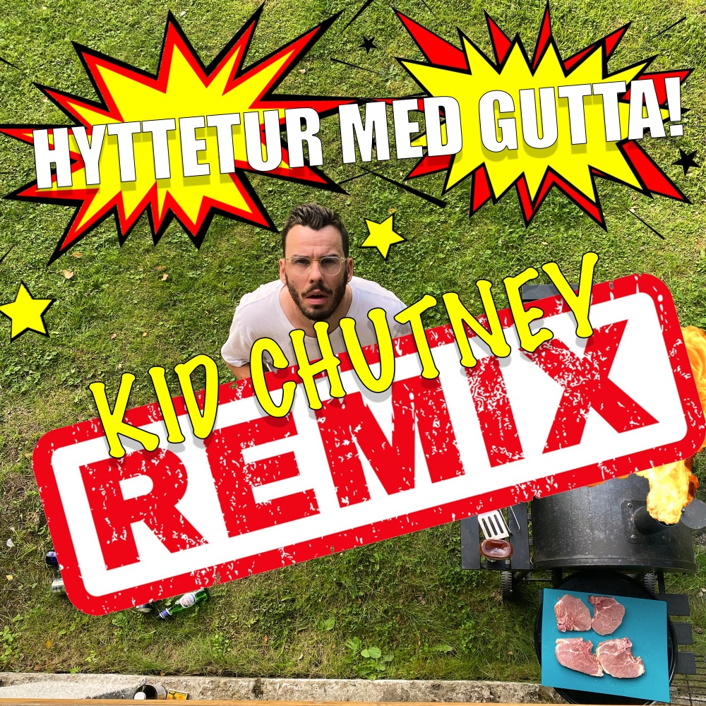Hyttetur med gutta (Kid Chutney Remix) (Explicit) (Kid Chutney Remix|Explicit)
