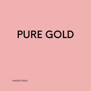 Pure Gold dari Xander Singh