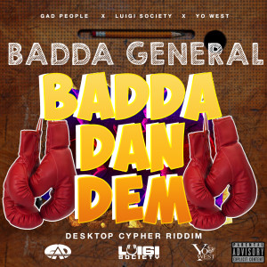 ดาวน์โหลดและฟังเพลง Badda Dan Dem พร้อมเนื้อเพลงจาก Badda General