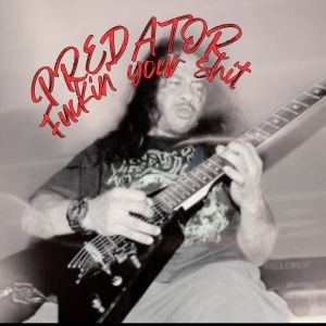 Listen to Fuckin' Your Shit (Explicit) song with lyrics from Predator