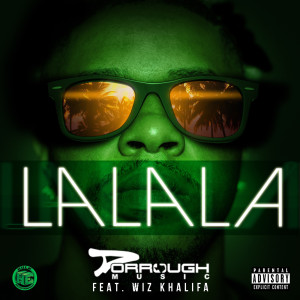 Album La La La (feat. Wiz Khalifa) (Explicit) from Dorrough Music
