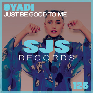 ดาวน์โหลดและฟังเพลง Just Be Good to Me (Extended Mix) พร้อมเนื้อเพลงจาก OYADI