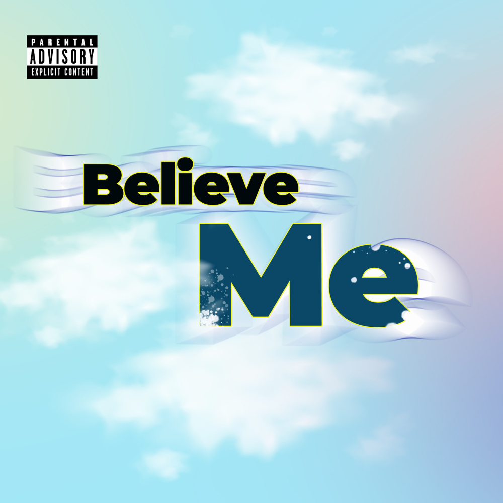 Believe Me (Explicit)