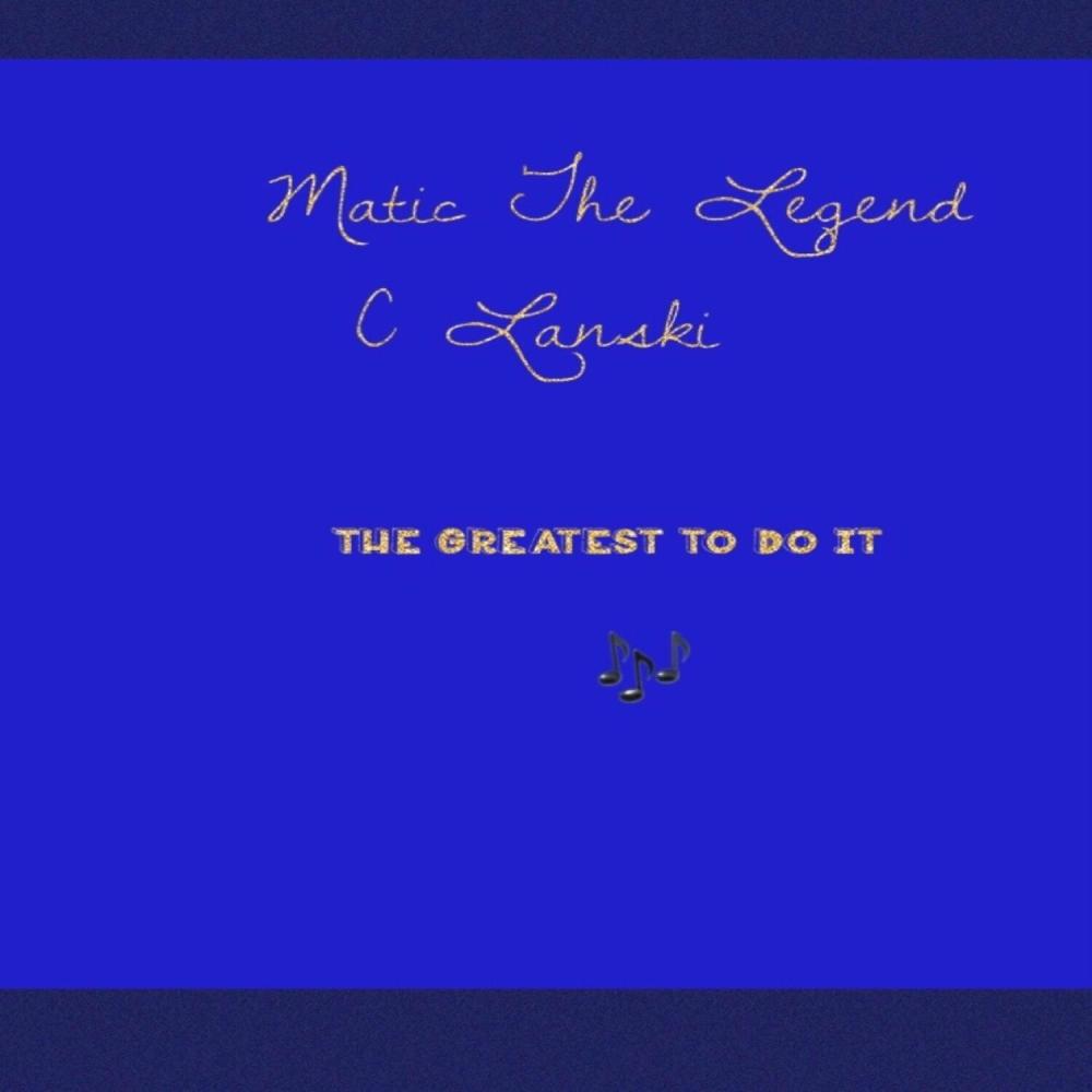 The Greatest To Do It (feat. C Lanski)