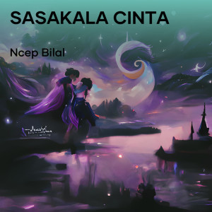 Sasakala Cinta dari Ncep Bilal