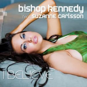 收聽Bishop Kennedy的I Believe (Club Mix)歌詞歌曲