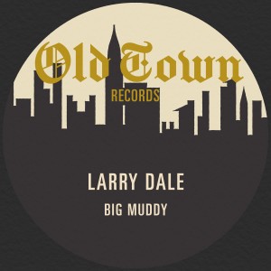 Larry Dale的專輯Big Muddy: The Old Town EP