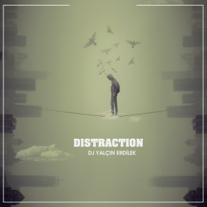 收听DJ Yalçın Erdilek的Distraction歌词歌曲