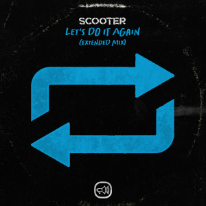 Scooter的專輯Let's Do It Again (Extended Mix)