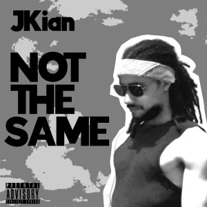 Dengarkan Not the Same (Explicit) lagu dari JKian dengan lirik