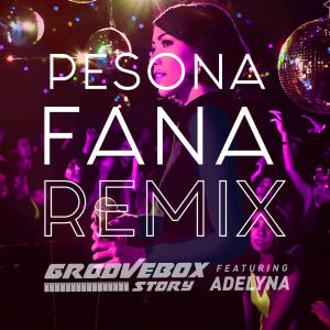 收聽Groovebox Story的Pesona Fana (Way'sBeat Nudisco Remix)歌詞歌曲