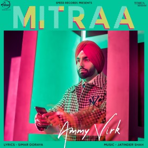 ดาวน์โหลดและฟังเพลง Mitraa พร้อมเนื้อเพลงจาก Ammy Virk