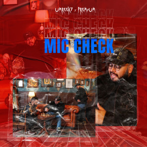 Umreeki的專輯Mic Check (Explicit)