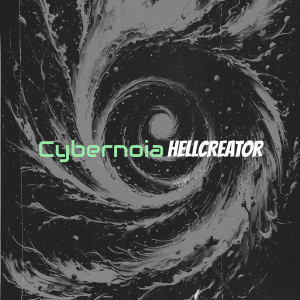 Listen to Cybernoia song with lyrics from Hellcreator
