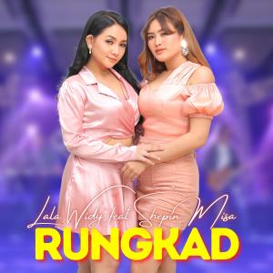 Dengarkan lagu Rungkad nyanyian Lala Widy dengan lirik