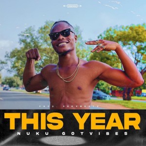 Dengarkan lagu This Year nyanyian Nuku GotVibes dengan lirik
