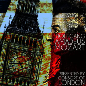 Wolfgang Amadeus Mozart Presented by Consort of London