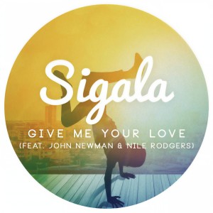 收聽Sigala的Give Me Your Love歌詞歌曲