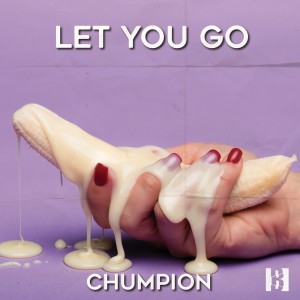 收听Chumpion的Let You Go歌词歌曲