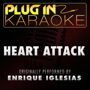 ดาวน์โหลดและฟังเพลง Heart Attack (Originally Performed by Enrique Iglesias) (Karaoke Instrumental Version) พร้อมเนื้อเพลงจาก Plug In Karaoke