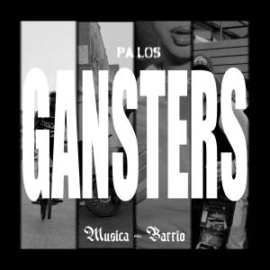 MUSICA PAL BARRIO的專輯PA LOS GANGSTERS