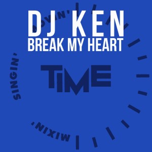 DJ Ken的專輯Break My Heart